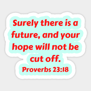 Bible Verse Proverbs 23:18 Sticker